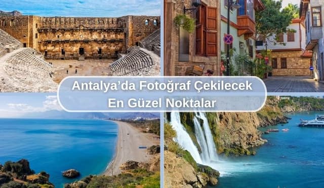 Antalya’da Fotoğraf Çekilecek En Güzel Noktalar