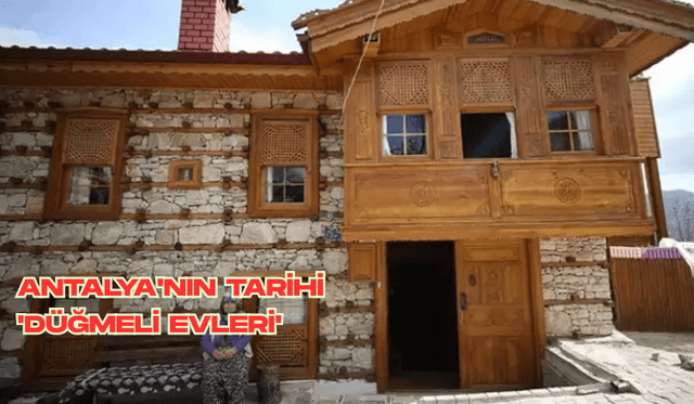 Antalya'nın tarihi 'düğmeli evleri'