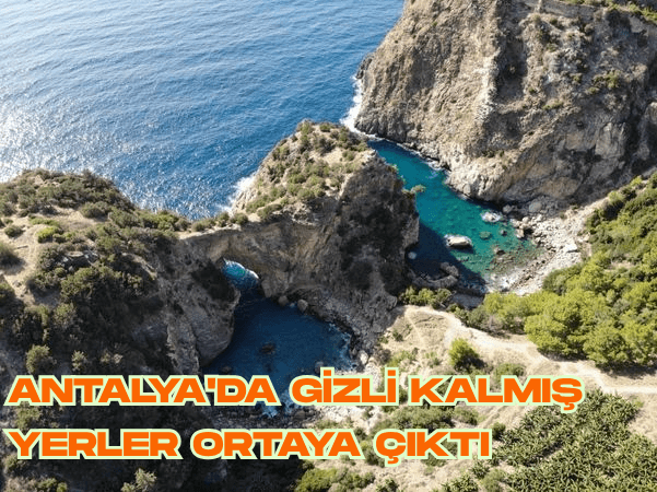 Antalya'da gizli kalmış yerler ortaya çıktı