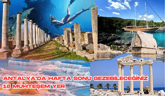 Antalya'da hafta sonu gezebileceğiniz 18 muhteşem yer